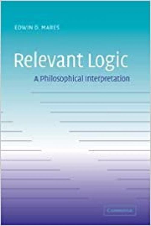  Relevant Logic: A Philosophical Interpretation 