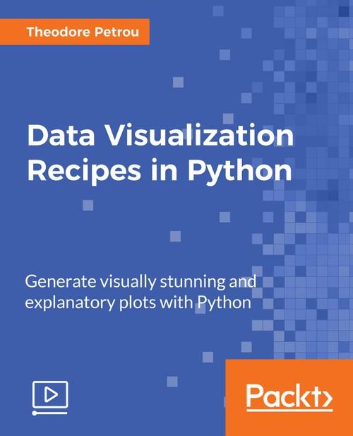 Oreilly - Data Visualization Recipes in Python - 9781789340495