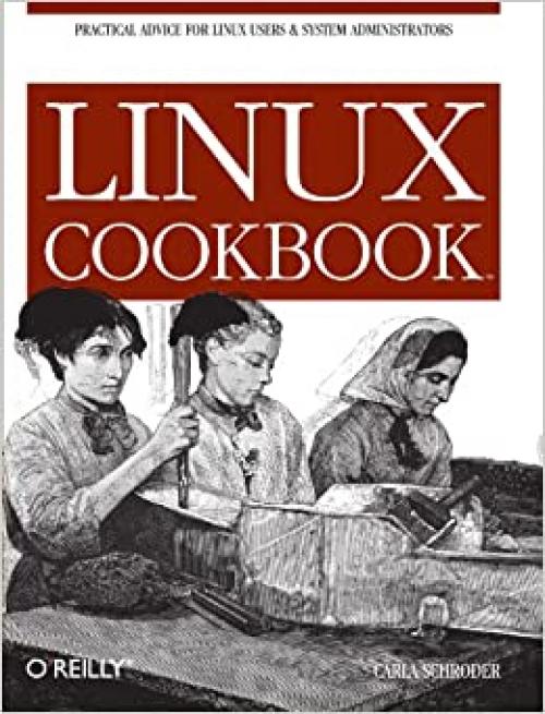  Linux Cookbook: Practical Advice for Linux System Administrators 