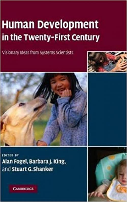  Human Development in the Twenty-First Century: Visionary Ideas from Systems Scientists 