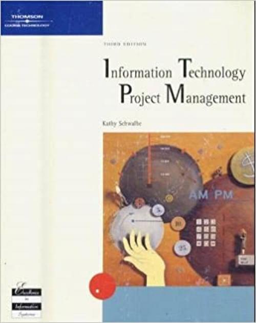  Information Technology Project Management, Third Edition 