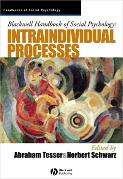  Blackwell Handbook of Social Psychology: Intraindividual Processes (Blackwell Handbooks of Social Psychology) 