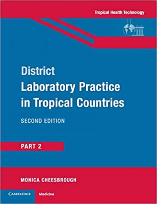  District Laboratory Practice in Tropical Countries, Part 2, 2nd Edition (Pt. 2) 