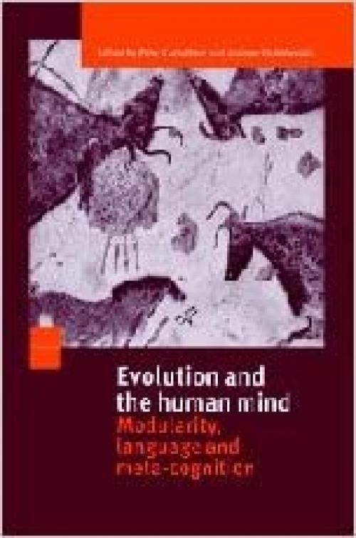  Evolution and the Human Mind: Modularity, Language and Meta-Cognition 