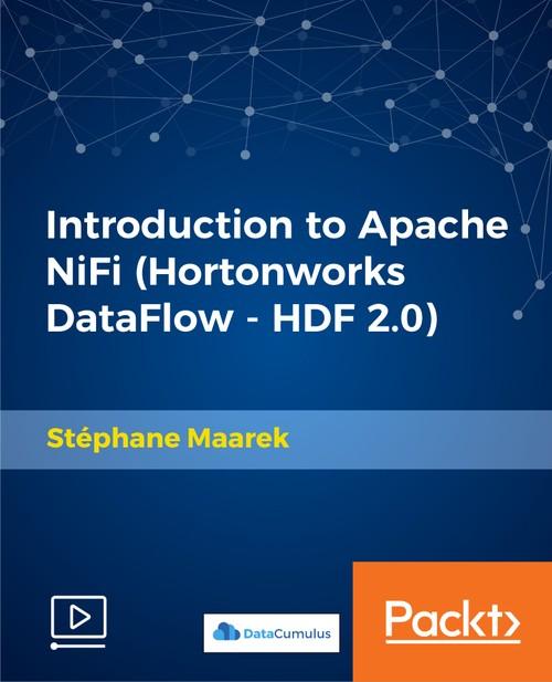 Oreilly - Introduction to Apache NiFi (Hortonworks DataFlow - HDF 2.0) - 9781789346084