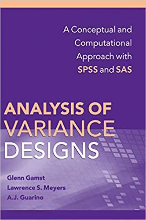  Analysis of Variance Designs: A Conceptual and Computational Approach with SPSS and SAS 