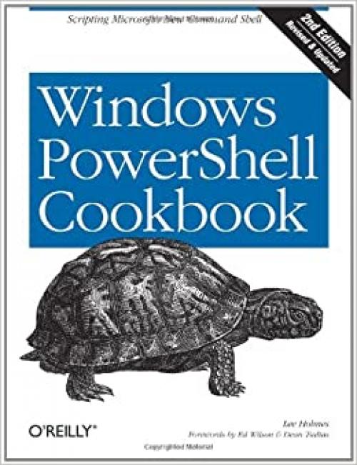  Windows PowerShell Cookbook: The Complete Guide to Scripting Microsoft's New Command Shell 