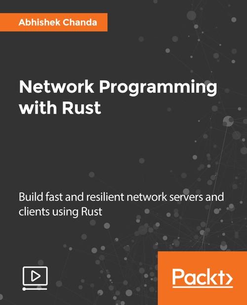 Oreilly - Network Programming with Rust - 9781789348071