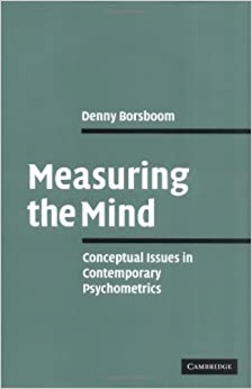  Measuring the Mind: Conceptual Issues in Contemporary Psychometrics 