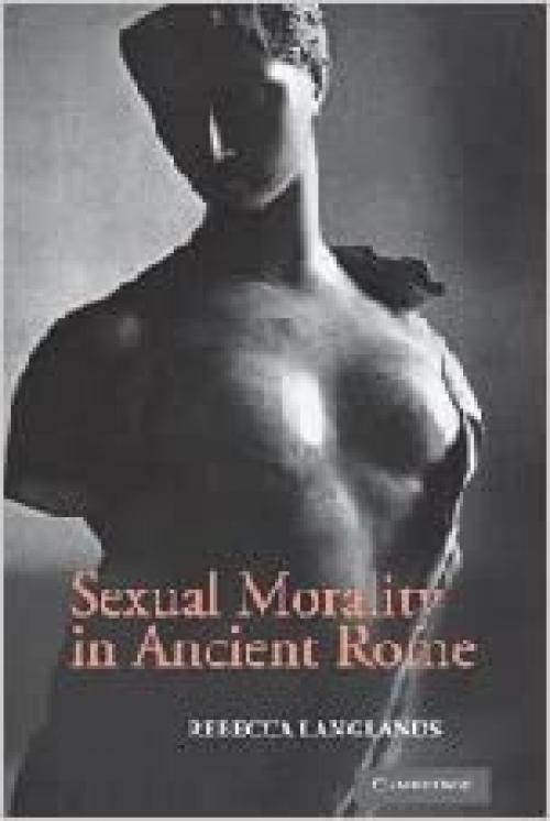  Sexual Morality in Ancient Rome 