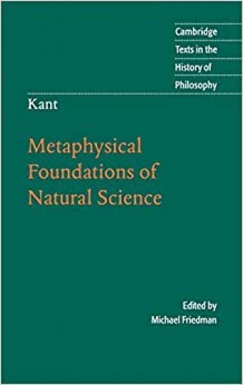  Kant: Metaphysical Foundations of Natural Science (Cambridge Texts in the History of Philosophy) 