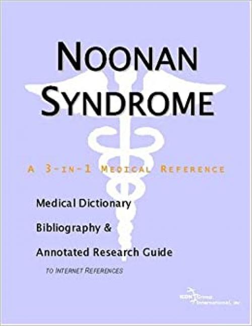  Noonan Syndrome - A Medical Dictionary, Bibliography, and Annotated Research Guide to Internet References 