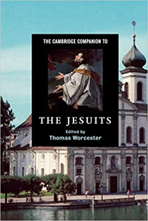  The Cambridge Companion to the Jesuits (Cambridge Companions to Religion) 