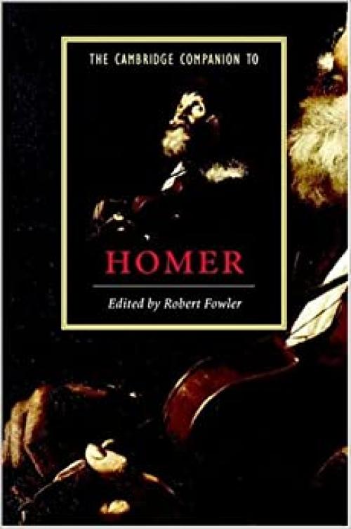  The Cambridge Companion to Homer (Cambridge Companions to Literature) 