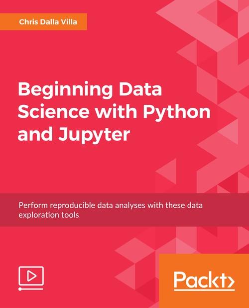 Oreilly - Beginning Data Science with Python and Jupyter - 9781789532449