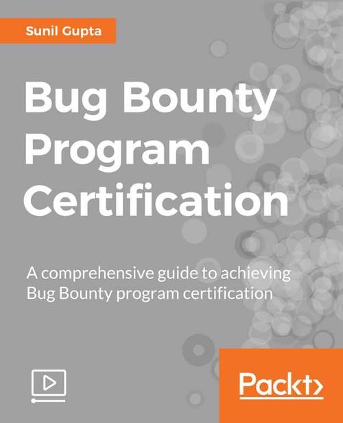 Oreilly - Bug Bounty Program Certification - 9781789534368