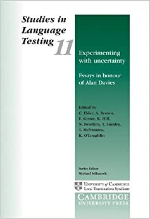  Experimenting with Uncertainty: Essays in Honour of Alan Davies (Studies in Language Testing (Series Number 11)) 