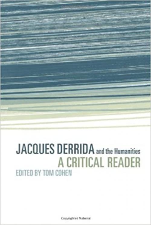  Jacques Derrida and the Humanities: A Critical Reader (Cambridge Companions to Literature) 