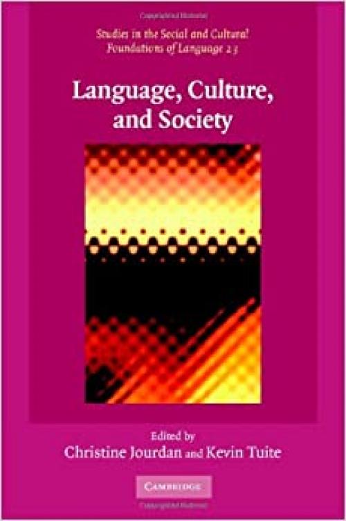  Language, Culture, and Society: Key Topics in Linguistic Anthropology (Studies in the Social and Cultural Foundations of Language, Series Number 23) 