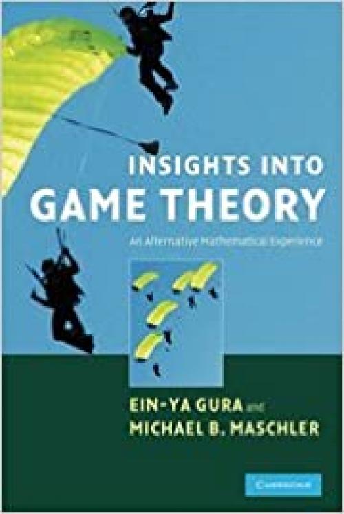  Insights into Game Theory: An Alternative Mathematical Experience 