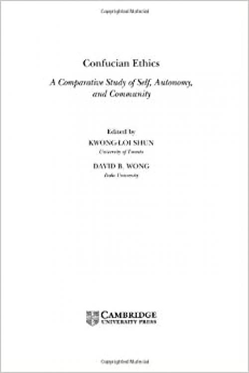  Confucian Ethics: A Comparative Study of Self, Autonomy, and Community 