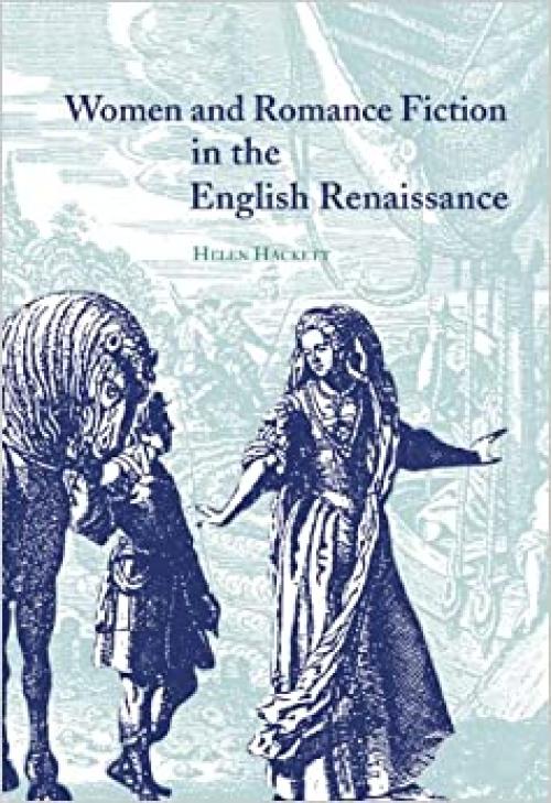  Women and Romance Fiction in the English Renaissance 