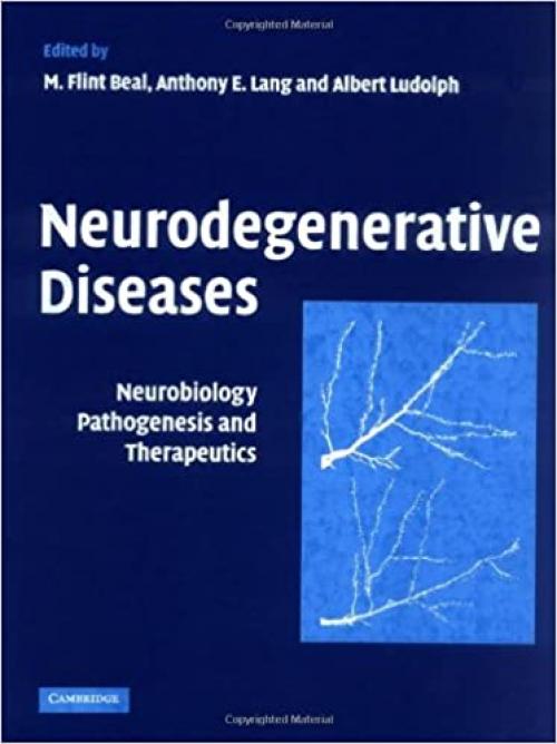  Neurodegenerative Diseases: Neurobiology, Pathogenesis and Therapeutics 