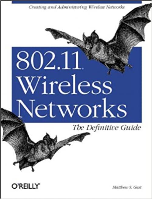  802.11 Wireless Networks: The Definitive Guide (O'Reilly Networking) 