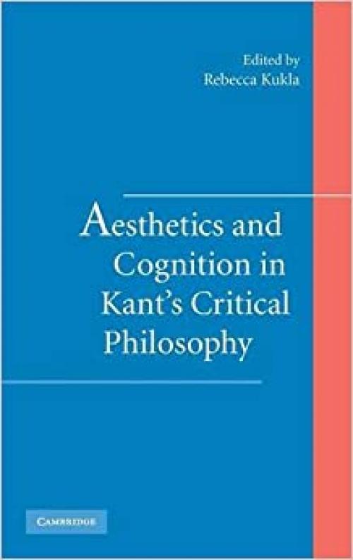  Aesthetics and Cognition in Kant's Critical Philosophy 