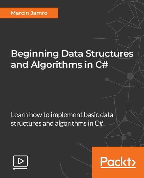 Oreilly - Beginning Data Structures and Algorithms in C# - 9781789610352