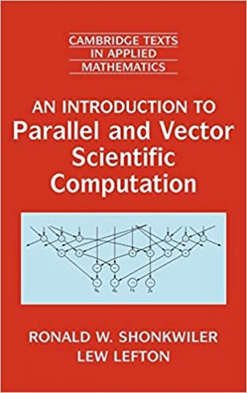  An Introduction to Parallel and Vector Scientific Computing (Cambridge Texts in Applied Mathematics) 