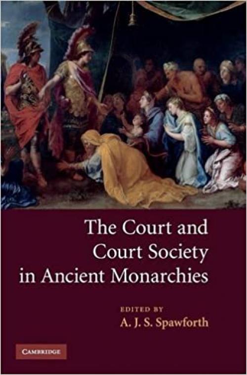  The Court and Court Society in Ancient Monarchies 