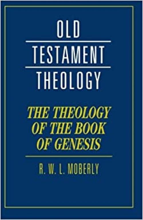  The Theology of the Book of Genesis (Old Testament Theology) 