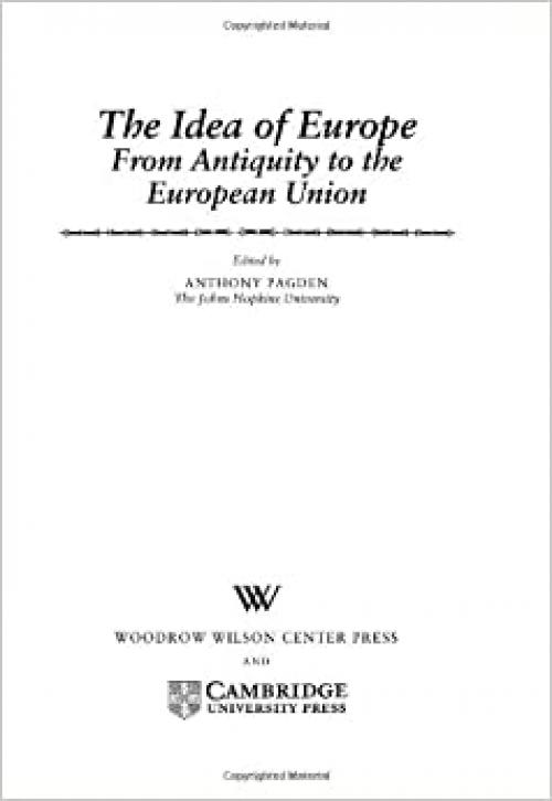  The Idea of Europe: From Antiquity to the European Union (Woodrow Wilson Center Press) 