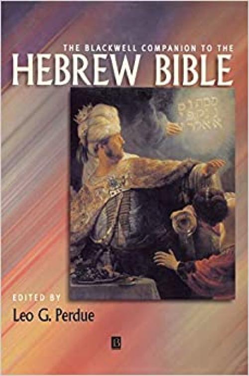  The Blackwell Companion to the Hebrew Bible (Wiley Blackwell Companions to Religion) 