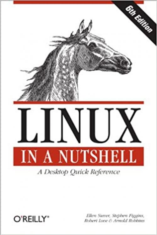  Linux in a Nutshell: A Desktop Quick Reference 