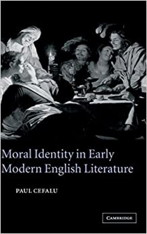  Moral Identity in Early Modern English Literature 