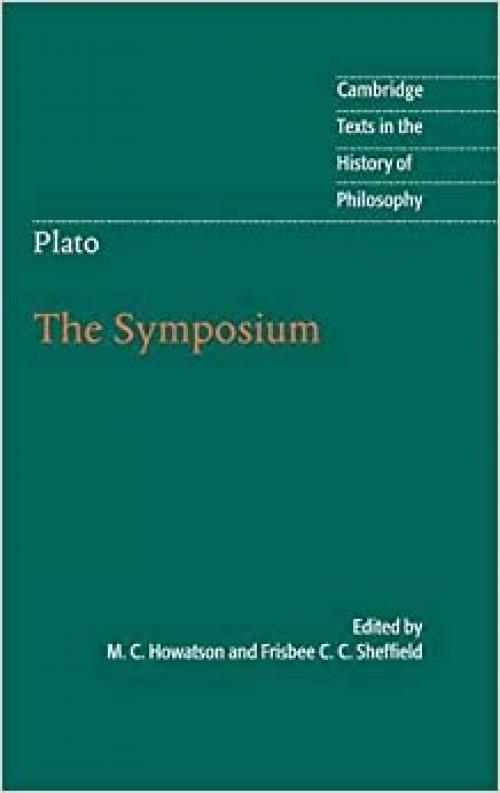  Plato: The Symposium (Cambridge Texts in the History of Philosophy) 