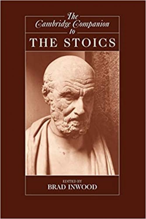  The Cambridge Companion to the Stoics (Cambridge Companions to Philosophy) 