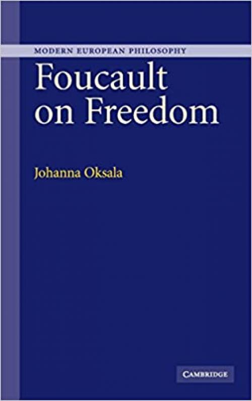  Foucault on Freedom (Modern European Philosophy) 