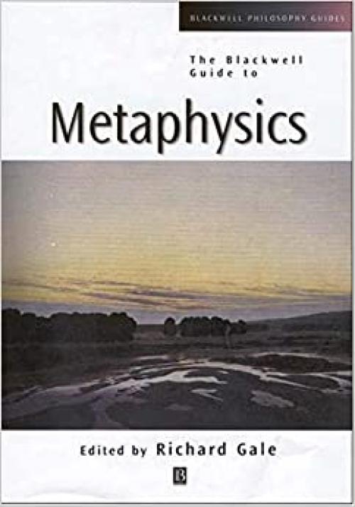  The Blackwell Guide to Metaphysics (Blackwell Philosophy Guides, Vo. 8) 