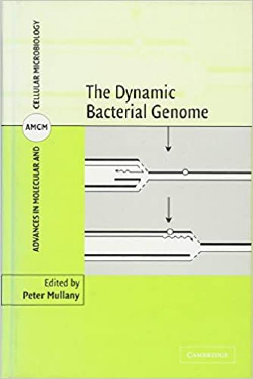  The Dynamic Bacterial Genome (Advances in Molecular and Cellular Microbiology, Series Number 8) 