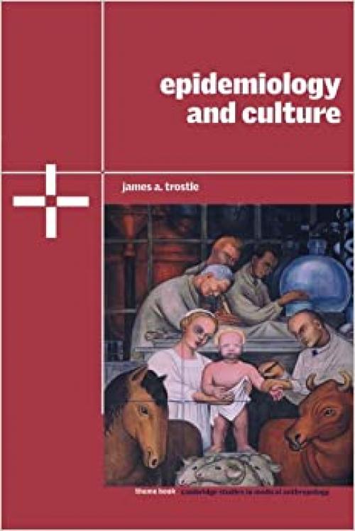  Epidemiology and Culture (Cambridge Studies in Medical Anthropology) 