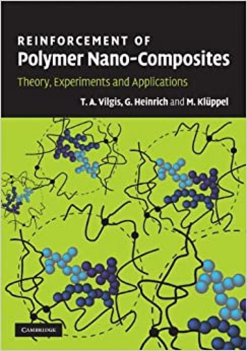  Reinforcement of Polymer Nano-Composites: Theory, Experiments and Applications 