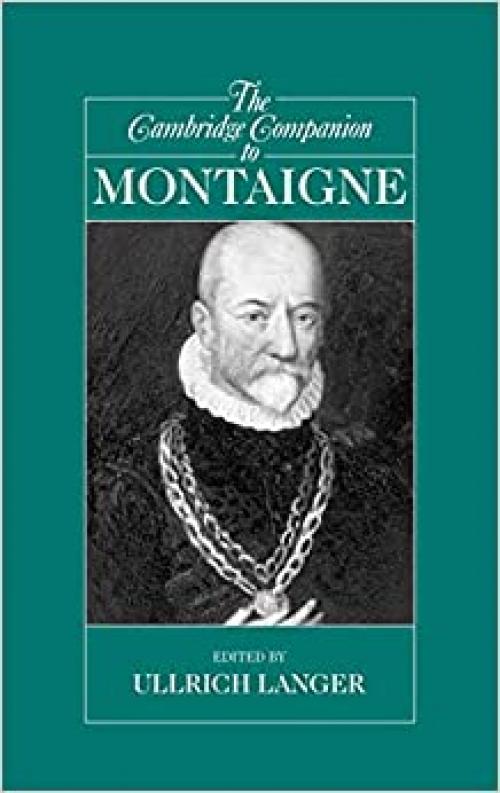  The Cambridge Companion to Montaigne (Cambridge Companions to Philosophy) 