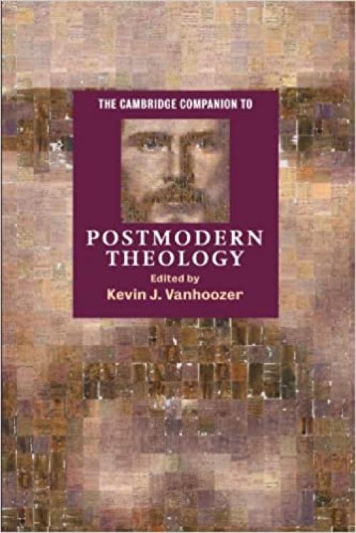  The Cambridge Companion to Postmodern Theology (Cambridge Companions to Religion) 