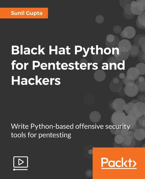 Oreilly - Black Hat Python for Pentesters and Hackers - 9781789619874