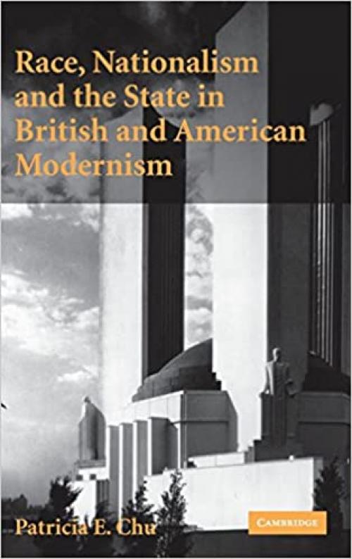  Race, Nationalism and the State in British and American Modernism 