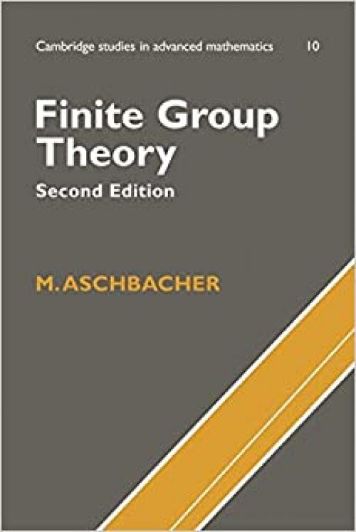  Finite Group Theory (Cambridge Studies in Advanced Mathematics) 