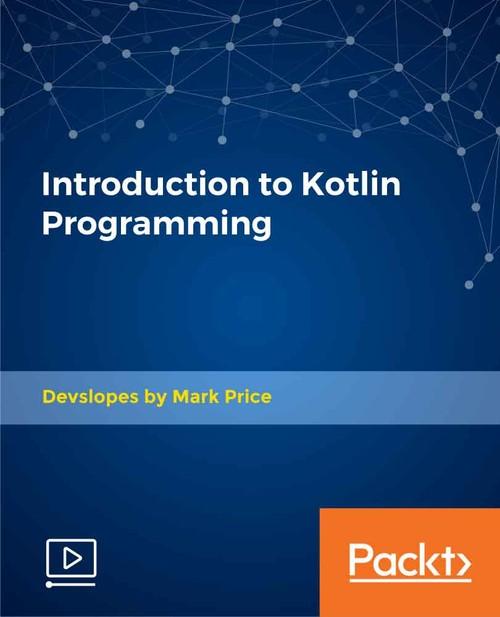 Oreilly - Introduction to Kotlin Programming - 9781789804515